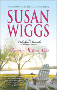 Title: Return to Willow Lake (Lakeshore Chronicles Series #9), Author: Susan Wiggs