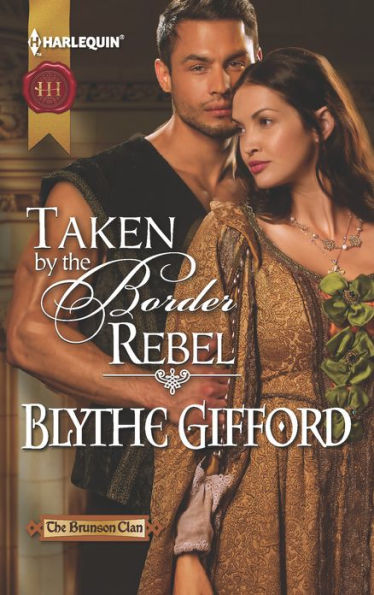 Taken by the Border Rebel (Harlequin Historical Series #1130)