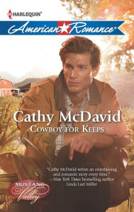 Title: Cowboy for Keeps, Author: Cathy McDavid