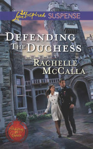 Title: Defending the Duchess: Faith in the Face of Crime, Author: Rachelle McCalla