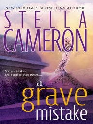 Title: A Grave Mistake, Author: Stella Cameron