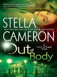 Title: Out of Body (Court of Angels Series #1), Author: Stella Cameron