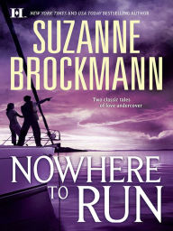 Title: Nowhere to Run, Author: Suzanne Brockmann