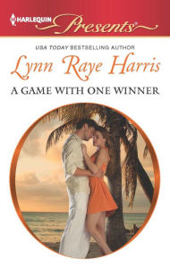 Title: A Game with One Winner, Author: Lynn Raye Harris