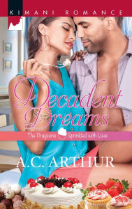Title: Decadent Dreams (Harlequin Kimani Romance Series #326), Author: A. C. Arthur