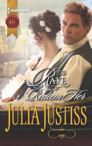 Title: The Rake to Redeem Her (Harlequin Historical Series #1133), Author: Julia Justiss