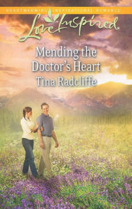 Title: Mending the Doctor's Heart, Author: Tina Radcliffe