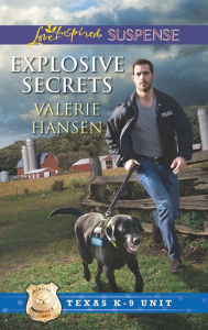 Title: Explosive Secrets (Texas K-9 Unit Series #4), Author: Valerie Hansen