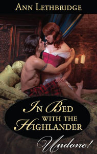 Title: In Bed with the Highlander, Author: Ann Lethbridge