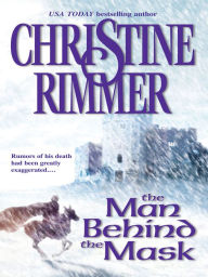 Title: THE MAN BEHIND THE MASK, Author: Christine Rimmer
