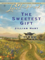 Title: The Sweetest Gift, Author: Jillian Hart