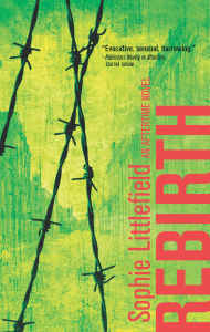 Title: Rebirth (Aftertime Series #2), Author: Sophie Littlefield
