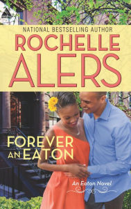 Title: Forever an Eaton: Bittersweet Love / Sweet Deception (Harlequin Kimani Arabesque Series), Author: Rochelle Alers
