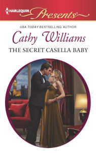 Title: The Secret Casella Baby: A Secret Baby Romance, Author: Cathy Williams