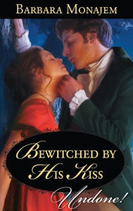 Title: Bewitched by His Kiss, Author: Barbara Monajem