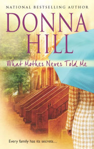 Title: What Mother Never Told Me, Author: Donna Hill