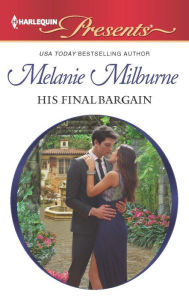 Title: His Final Bargain, Author: Melanie Milburne