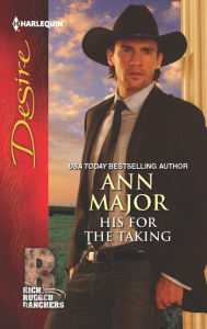 Title: His for the Taking, Author: Ann Major
