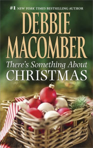 There S Something About Christmas By Debbie Macomber