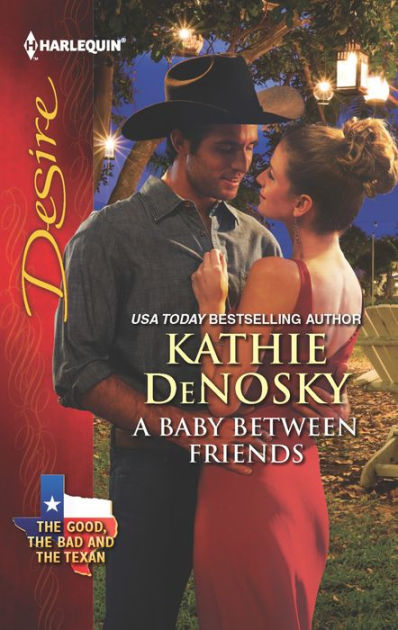 A Baby Between Friends (Harlequin Desire Series #2242) by Kathie ...