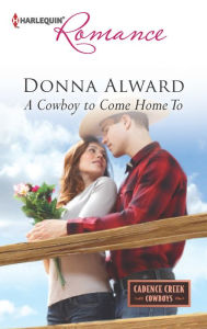 Title: A Cowboy to Come Home To, Author: Donna Alward