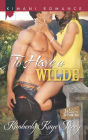 To Have a Wilde (Harlequin Kimani Romance Series #337)