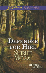 Title: Defender for Hire (Heroes for Hire Series #9), Author: Shirlee McCoy