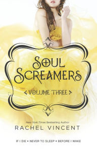 Title: Soul Screamers Volume Three: An Anthology, Author: Rachel Vincent