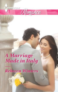 Title: A Marriage Made in Italy: A Single Dad Romance, Author: Rebecca Winters
