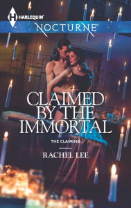 Title: Claimed by the Immortal (Harlequin Nocturne Series #166), Author: Rachel Lee