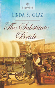 Title: The Substitute Bride (Heartsong Presents Series #1058), Author: Linda S. Glaz