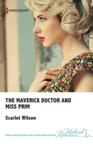 Title: The Maverick Doctor and Miss Prim, Author: Scarlet Wilson