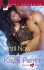 Until Now (Harlequin Kimani Romance Series #345)