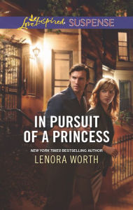 Title: In Pursuit of a Princess, Author: Lenora Worth