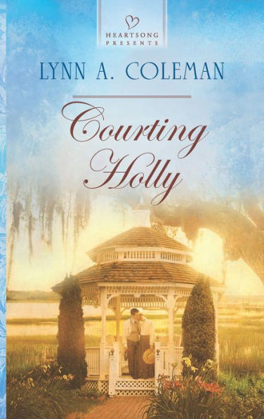 Courting Holly (Heartsong Presents Series #1062)