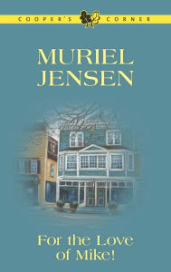 Title: FOR THE LOVE OF MIKE!, Author: Muriel Jensen