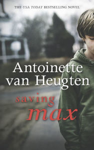 Title: Saving Max, Author: Antoinette van Heugten