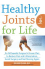 Healthy Joints for Life in Just 8 Weeks: An Orthopedic Surgeon's Proven Plan to Reduce Pain and Inflammation, Avoid Surgery and Get Moving Again