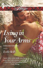 Lying in Your Arms (Harlequin Blaze Series #767)