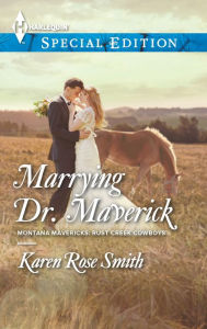 Title: Marrying Dr. Maverick, Author: Karen Rose Smith