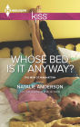 Whose Bed Is It Anyway? (Harlequin Kiss Series #34)