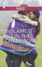 Blame It on the Champagne (Harlequin Kiss Series #36)