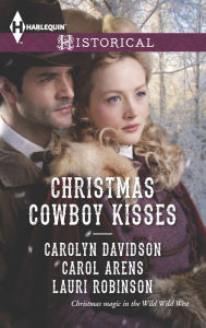 Title: Christmas Cowboy Kisses: A Family for Christmas / A Christmas Miracle / Christmas with Her Cowboy (Harlequin Historical Series #1155), Author: Carolyn Davidson