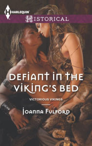 Title: Defiant in the Viking's Bed (Harlequin Historical Series #1158), Author: Joanna Fulford