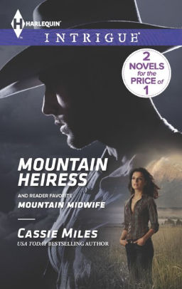 Mountain Heiress Mountain Midwife Harlequin Intrigue Series 1454 By Cassie Miles Nook