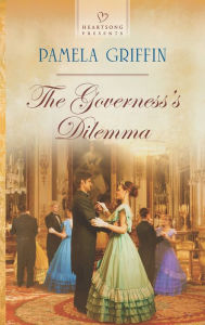 Title: The Governess's Dilemma (Heartsong Presents Series #1066), Author: Pamela Griffin