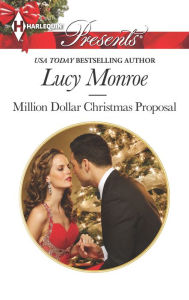 Title: Million Dollar Christmas Proposal, Author: Lucy Monroe
