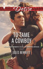 To Tame a Cowboy (Harlequin Desire Series #2264)