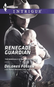 Title: Renegade Guardian, Author: Delores Fossen