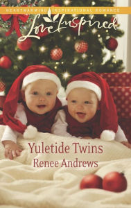 Title: Yuletide Twins: A Fresh-Start Family Romance, Author: Renee Andrews